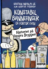 Forsidebilde av boka Konstabel Bannefinger: Mysteriet på Fismyra Bryggeri. Ein konstabel, ein doktor og brusflasker.