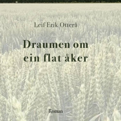 Framsidebilde til boka "Draumen om ein flat åker". Kornåker i bakgrunnen.